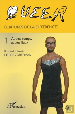 Bertrand.pt - Queer Tome 1 ; Écritures De La Différence ? ; Autres Temps, Autres Lieux