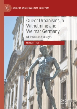 Bertrand.pt - Queer Urbanisms In Wilhelmine And Weimar Germany