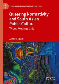 Bertrand.pt - Queering Normativity And South Asian Public Culture