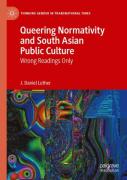 Queering Normativity And South Asian Public Culture