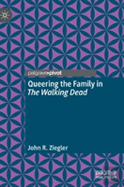Queering The Family In The Walking Dead