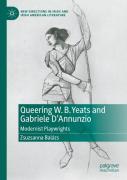 Queering W. B. Yeats And Gabriele Dâ€™Annunzio