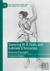 Queering W. B. Yeats And Gabriele Dâ€™Annunzio