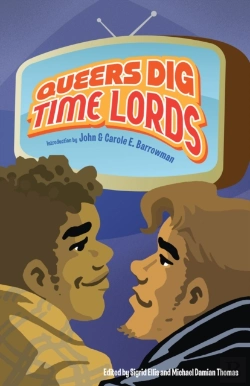 Bertrand.pt - Queers Dig Time Lords: A Celebration Of Doctor Who By The Lgbtq Fans Who Love It