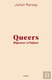 Queers : Riposter À L'Injure