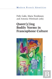 Queer(Y)Ing Bodily Norms In Francophone Culture