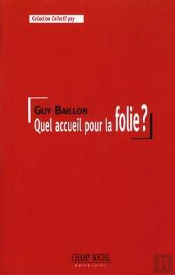 Bertrand.pt - Quel Accueil Pour La Folie ?