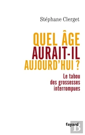 Quel Âge Aurait-Il Aujourd'Hui ? Le Tabou Des Grossesses Interrompues