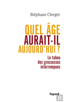 Bertrand.pt - Quel Âge Aurait-Il Aujourd'Hui ? Le Tabou Des Grossesses Interrompues