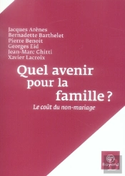 Quel Avenir Pour La Famille ? Le Coût Du Non-Mariage