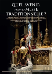 Quel Avenir Pour La Messe Traditionnelle?