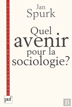 Bertrand.pt - Quel Avenir Pour La Sociologie ? : Quête De Sens Et Compréhension Du Monde Social