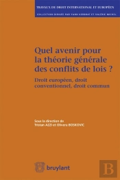 Quel Avenir Pour La Théorie Générale Des Conflits De Lois ?