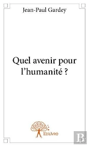 Quel Avenir Pour L'Humanite ?