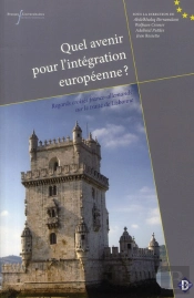 Quel Avenir Pour L'Intégration Européenne ? Regards Croisés Franco-Allemands Sur Le Traité De Lisbonne