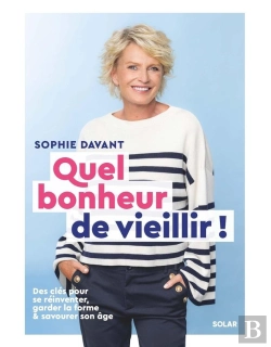 Bertrand.pt - Quel Bonheur De Vieillir ! Des Clés Pour Se Réinventer, Garder La Forme & Savourer Son Âge
