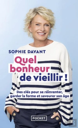 Bertrand.pt - Quel Bonheur De Vieillir ! Des Clés Pour Se Réinventer, Garder La Forme Et Savourer Son Âge