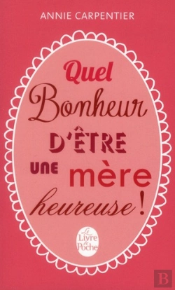 Bertrand.pt - Quel Bonheur D'Etre Une Mere Heureuse