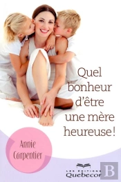 Quel Bonheur D'Etre Une Mere Heureuse