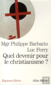 Quel Devenir Pour Le Christianisme ?