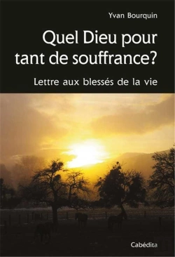 Bertrand.pt - Quel Dieu Pour Tant De Souffrance ? Lettres Aux Blessés De La Vie