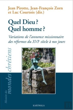 Bertrand.pt - Quel Dieu ? Quel Homme ? Variations De L'Annonce Missionnaire Des Réformes Du Xvie Siècle À Nos Jours