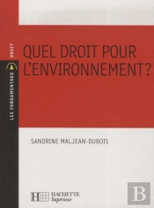 Quel Droit Pour L'Environnement ?