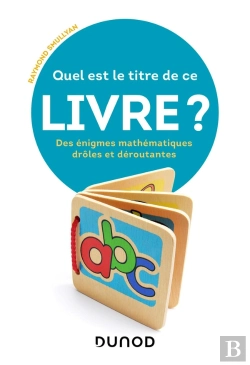 Bertrand.pt - Quel Est Le Titre De Ce Livre ? Des Énigmes Mathématiques Drôles Et Déroutantes