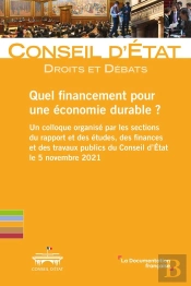 Quel Financement Pour Une Economie Durable ? - Un Colloque Organise Par Les Sections Du Rapport Et D