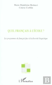 Quel Francais A L'Ecole ? Les Programmes De Francais Face A La Diversite Linguistique
