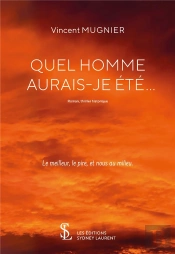 Quel Homme Auraisje Été ? Le Meilleur, Le Pire, Et Nous Au Milieu