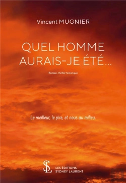 Bertrand.pt - Quel Homme Auraisje Été ? Le Meilleur, Le Pire, Et Nous Au Milieu