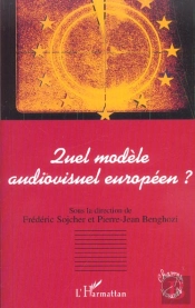 Quel Modele Audiovisuel Europeen ?