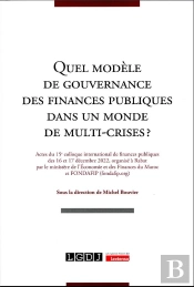 Quel Modele De Gouvernance Des Finances Publiques Dans Un Monde De Multi-Crises ? - Actes Du 15e Col