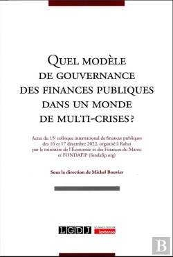 Bertrand.pt - Quel Modele De Gouvernance Des Finances Publiques Dans Un Monde De Multi-Crises ? - Actes Du 15e Col