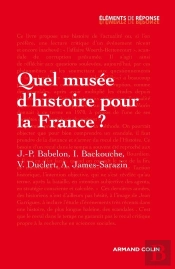Quel Musée D'Histoire Pour La France ?