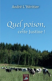 Quel Poison, Cette Justine !