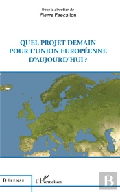 Quel Projet Demain Pour L'Union Européenne D'Aujourd'Hui ?