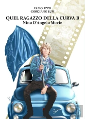 Quel Ragazzo Della Curva B - Nino Dangelo Movie