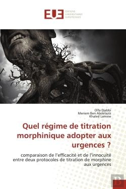 Bertrand.pt - Quel Regime De Titration Morphinique Adopter Aux Urgences ? - Comparaison De L'Efficacite Et De L'In