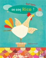 Quel Rigolo, Ce Coq Rico !