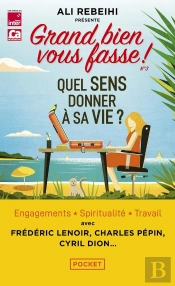 Quel Sens Donner À Sa Vie ? Tome 3