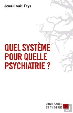 Bertrand.pt - Quel Système Pour Quelle Psychiatrie ?