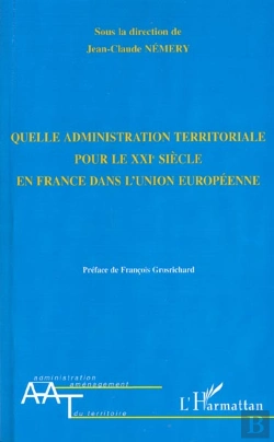 Bertrand.pt - Quelle Administration Territoriales Pour Le Xxi Siecle En France Dans L'Union Europeenne