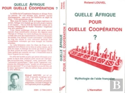 Bertrand.pt - Quelle Afrique Pour Quelle Coopération ? : Mythologie De L'Aide Française