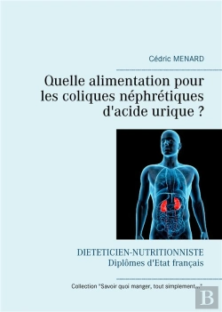 Bertrand.pt - Quelle Alimentation Pour Les Coliques Nephretiques D Acide Urique