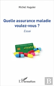 Quelle Assurance Maladie Voulez-Vous ?