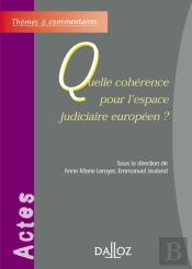 Quelle Cohérence Pour L'Espace Judiciaire Européen ?