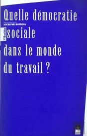 Quelle Démocratie Sociale Dans Le Monde Du Travail ?