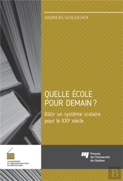 Bertrand.pt - Quelle École Pour Demain ? Bâtir Un Système Scolaire Pour Le Xxie Siècle